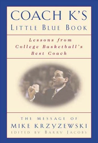 Imagen de archivo de Coach Ks Little Blue Book: Fire, Fact, and Insight from College Basketballs Best Coach a la venta por Goodwill Books