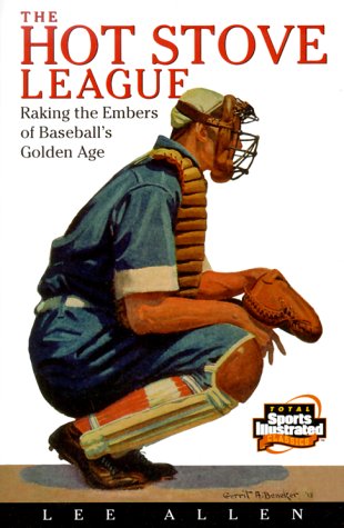 Stock image for The Hot Stove League : Raking the Embers of Baseball's Golden Age for sale by Better World Books