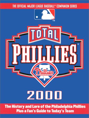 Stock image for Total Phillies 2000 (Total Baseball Companions) for sale by SecondSale