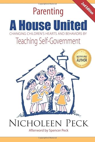 Imagen de archivo de Parenting: A House United: Changing Children's Hearts and Behaviors by Teaching Self-Government a la venta por BooksRun