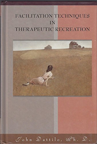 Stock image for Facilitation Techniques in Therapeutic Recreation for sale by Jenson Books Inc