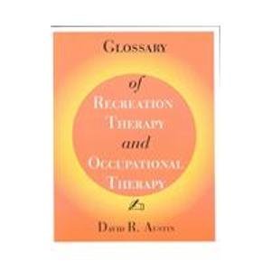 Glossary of Recreation Therapy and Occupational Therapy (9781892132192) by Austin, David R.