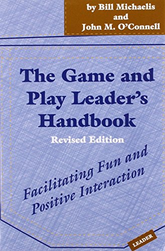 Imagen de archivo de The Game and Play Leader's Handbook: Facilitating Fun and Positive Interaction a la venta por ThriftBooks-Atlanta