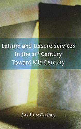 Stock image for Leisure and Leisure Services in the 21st Century: Toward Mid Century for sale by ThriftBooks-Atlanta