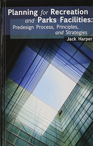 Stock image for Planning for Recreation and Parks Facilities: Predesign Process, Principles, and Strategies for sale by ThriftBooks-Atlanta