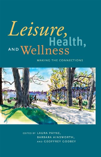 Stock image for Leisure, Health, and Wellness: Making the Connections for sale by Your Online Bookstore