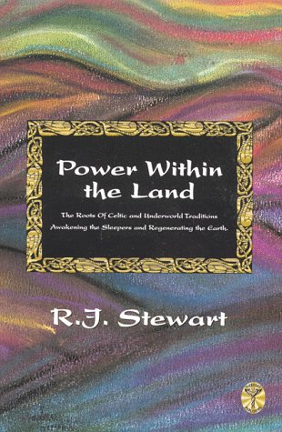 Stock image for Power Within the Land: The Roots of Celtic and Underworld Traditions Awakening the Sleepers and Regenerating the Earth (Celtic Myth and Legend, Vol. 2) for sale by Goodwill Books