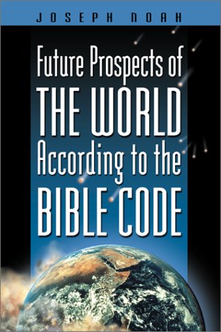 Stock image for Future Prospects of the World According to the Bible Code for sale by SecondSale