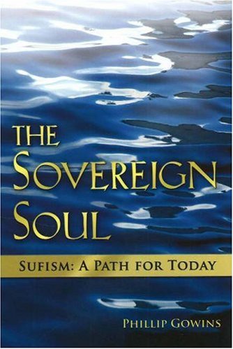 Beispielbild fr Sovereign Soul: Sufism, A Path for Today (Newton Series: Ancient Wisdom in the Modern World) zum Verkauf von Hay-on-Wye Booksellers