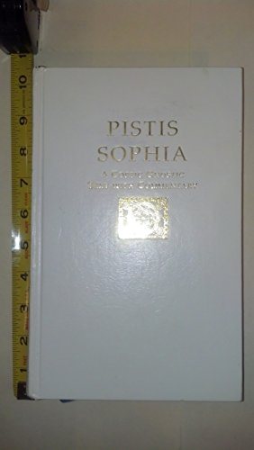 PISTIS SOPHIA, THE FAITH OF WISDOM : A POST - GOSPEL DIALOGUE ON CONSCIOUSNESS LIGHT AND THE SPIR...