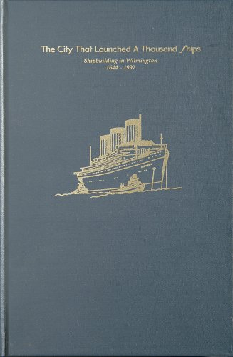 Stock image for The City That Launched A Thousand Ships: Shipbuilding In Wilmington 1644-1997 for sale by Adamstown Books