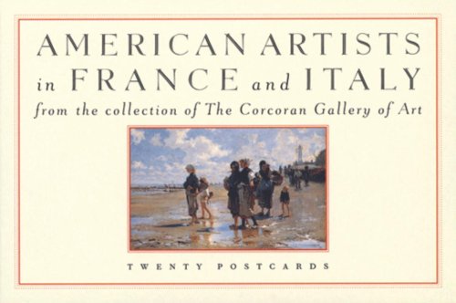 Stock image for American Artists In France and Italy from the Collection of the Corcoran Gallery of Art: twenty postcards for sale by Gil's Book Loft