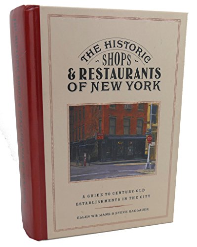 Imagen de archivo de The Historic Shops and Restaurants of New York: A Guide to Century-Old Establishments in the City (Historic Shops & Restaurants Series) a la venta por Decluttr