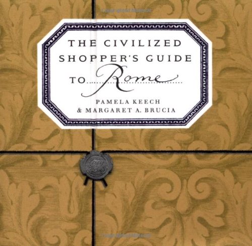 Stock image for The Civilized Shopper's Guide to Rome for sale by Hafa Adai Books