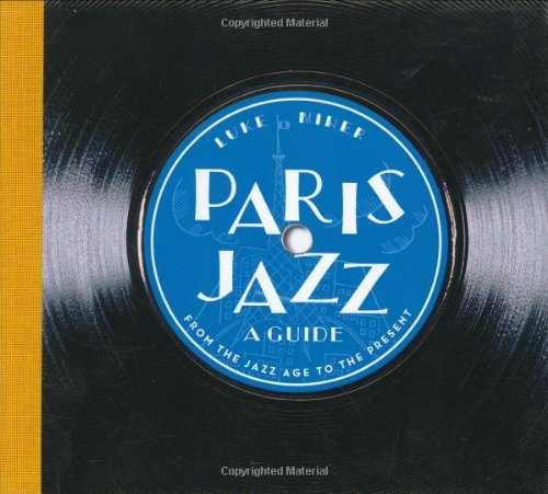 Beispielbild fr Paris Jazz, a Guide : From the Jazz Age to the Present zum Verkauf von Better World Books