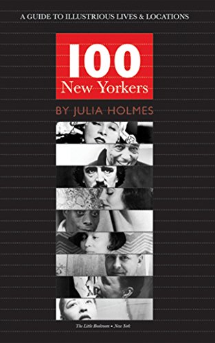 Beispielbild fr 100 New Yorkers: A Guide to Illustrious Lives & Locations zum Verkauf von medimops