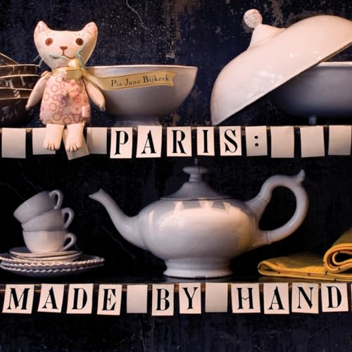 Imagen de archivo de Paris: Made by Hand: 50 Shops Where Decorators and Stylists Source the Chic & Unique a la venta por SecondSale