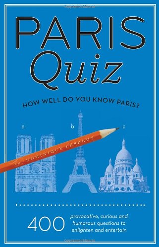 Stock image for Paris Quiz: How Well Do You Know Paris? for sale by Wonder Book