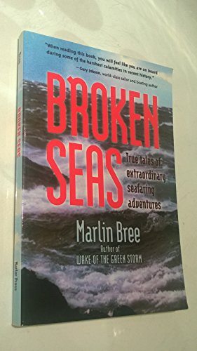 Stock image for Broken Seas: True Tales of Extraordinary Seafaring Adventures for sale by ThriftBooks-Dallas