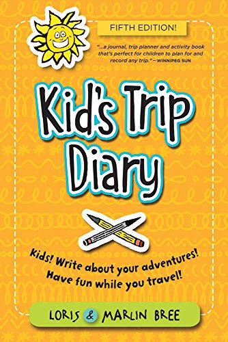 Imagen de archivo de Kid's Trip Diary: Kids! Write about your own adventures. Have fun while you travel! a la venta por SecondSale