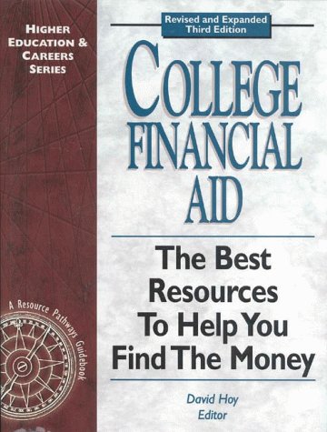 College Financial Aid: The Best Resources to Help You Find the Money (Higher Education and Careers Series) (9781892148018) by Hoy, David