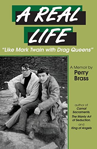 Beispielbild fr A Real Life, ?Like Mark Twain with Drag Queens?: A Memoir ?Like Mark Twain with Drag Queens? zum Verkauf von Lucky's Textbooks