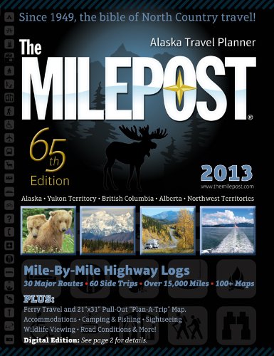 9781892154309: The Milepost 2013: All-the-north Travel Guide: Alaska, Yukon Territory, British Columbia, Alberta, Northwest Territories [Lingua Inglese]