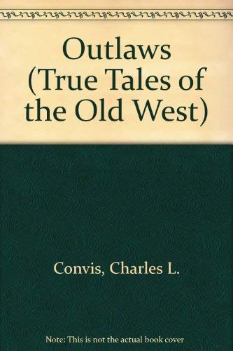 Imagen de archivo de Outlaws: True Tales of the Old West-Vol. 11 a la venta por Paradox Books USA