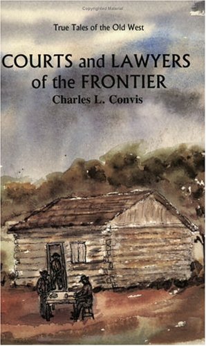 Imagen de archivo de Courts & Lawyers of the Frontier a la venta por ThriftBooks-Dallas