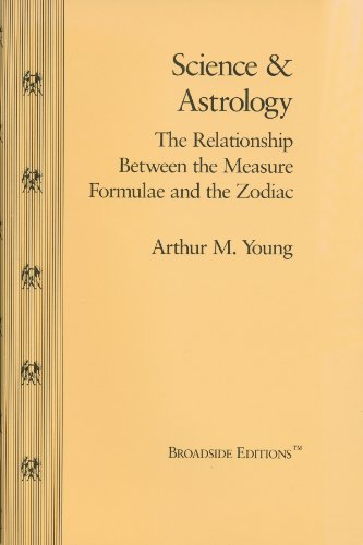 Stock image for Science and Astrology; The Relationship Between the Measure Formulae and the Zodiac for sale by GF Books, Inc.