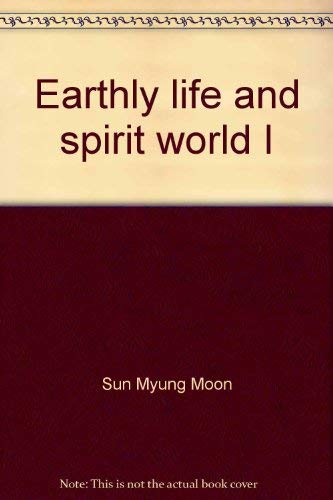 Imagen de archivo de Earthly life and spirit world I (Gathering for reading and learning series) a la venta por ThriftBooks-Dallas