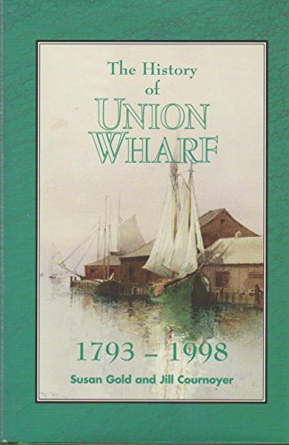 Stock image for The History of Union Wharf, 1793-1998 for sale by Wonder Book