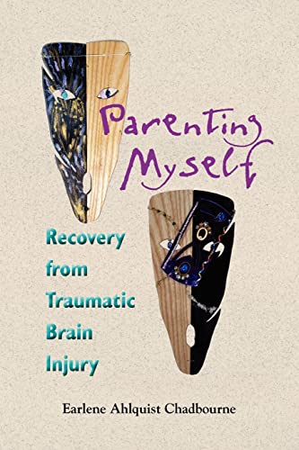 Stock image for Parenting Myself: Recovery from Traumatic Brain Injury for sale by ThriftBooks-Atlanta