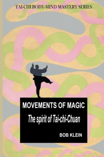 Imagen de archivo de Movements of Magic: the spirit of Tai-chi-Chuan a la venta por Goodwill Books