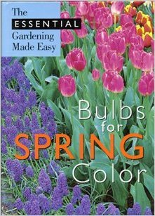 9781892207159: Bulbs for Spring Color (The Essential Gardening Made Easy)