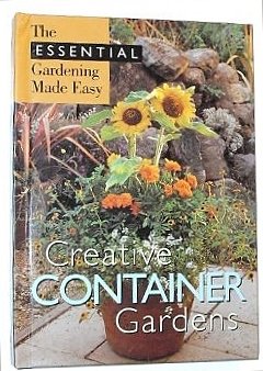 Stock image for Creative Container Gardens (Essential Gardening Made Easy) for sale by HPB-Ruby