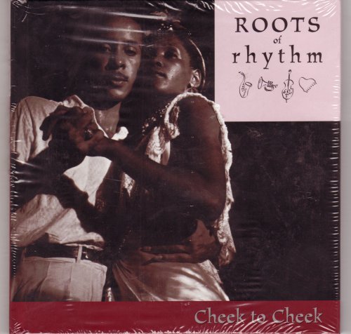 Roots of Rhythm: Cheek To Cheek (Roots of Rhythm Series) (9781892207920) by Jackie Wilson; Doris Troy; Ella Fitzgerald; Louis Armstrong; Billie Holiday; Aretha Franklin; The Stylistics; The Flamingos; The Drifters; Marvin...
