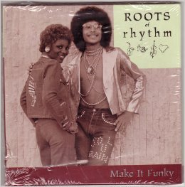 Roots of Rhythm: Make it Funky (Roots of Rhythm Series) (9781892207975) by James Brown; The Commodores; Earth, Wind & Fire; Kool & The Gang; The Isley Brothers; Sly & The Family Stone; The Ohio Players; The O'Jays;...