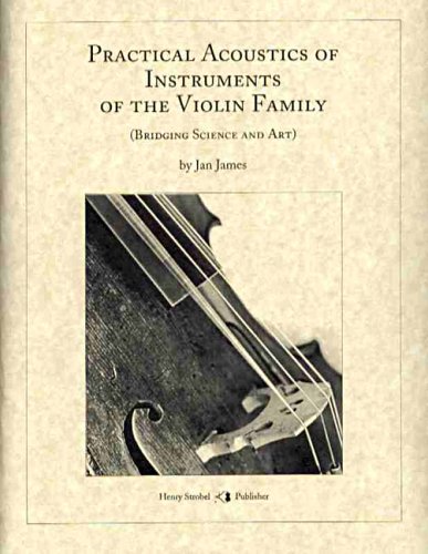 Imagen de archivo de Practical Acoustics of Instruments of the Violin Family: Bridging Science and Art a la venta por GF Books, Inc.