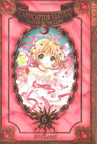 Cardcaptor Sakura: Master of the Clow, Book 6 (9781892213808) by Clamp