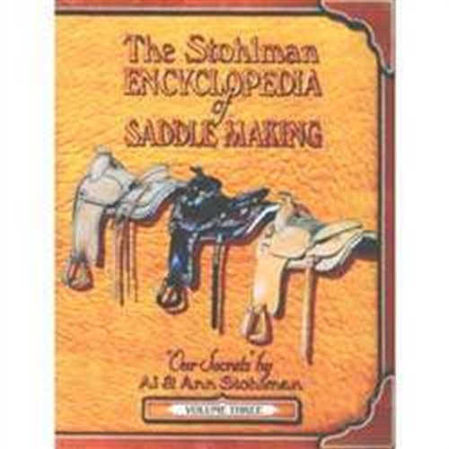 Beispielbild fr The Stohlman Encyclepodia of Saddle Making, Vol. 3 zum Verkauf von GoldenWavesOfBooks