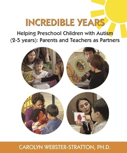 Stock image for Incredible Years: Helping Preschool Children with Autism (2-5 years): Parents and Teachers as Partners for sale by Smith Family Bookstore Downtown