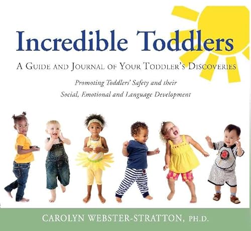 9781892222084: Incredible Toddlers: A Guide and Journal of Your Toddler's Discoveries: Promoting Toddlers' Safety and their Social, Emotional and Language Development