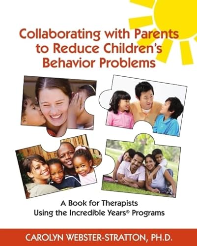 Stock image for Collaborating with Parents to Reduce Children's Behavior Problems: A Book for Therapists Using the Incredible Years Programs for sale by LibraryMercantile