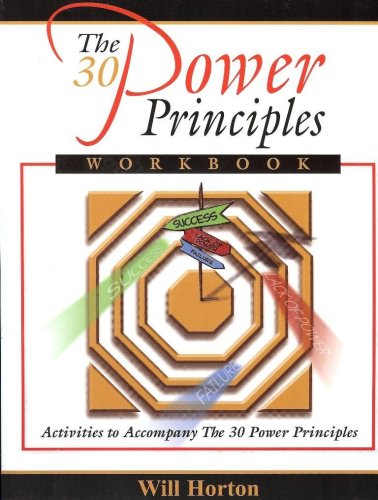 The 30 Power Principles Workbook (9781892274335) by Horton; Will