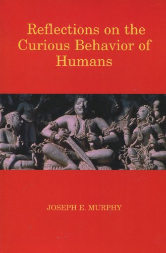 Beispielbild fr Reflections on the Curious Behavior of Humans zum Verkauf von Dave Wilhelm Books