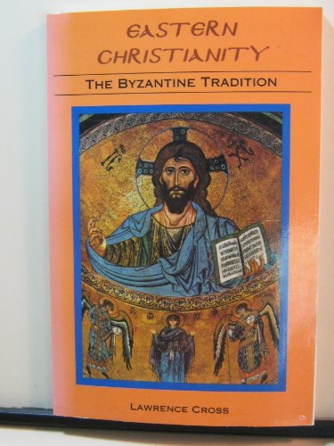 9781892278074: Eastern Christianity: The Byzantine tradition