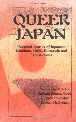 9781892281005: Queer Japan: Personal Stories of Japanese Lesbians, Gays, Transsexuals and Bisexuals