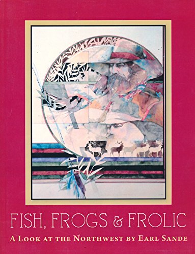 9781892282118: Fish, Frogs & Frolic: A Look at the Northwest