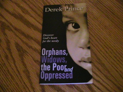 9781892283085: Who Cares for Orphans, Widows, the Poor & Oppressed By Derek Prince